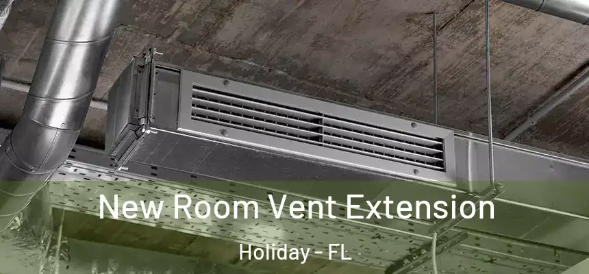 New Room Vent Extension Holiday - FL